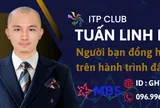 Broker Tuấn Linh: Triết lý "Đồng hành" và sứ mệnh gắn kết cùng ITP Club