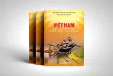 Việt Nam khát vọng vươn mình: Nhận định và con số từ cộng đồng Quốc tế