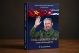 Lời giới thiệu ấn phẩm: "Fidel Castro Ruz - Cuba trong trái tim người Việt"
