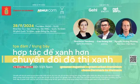 Tọa đàm “Hợp tác để xanh hơn - Chuyển đổi đô thị xanh - Từ Đan Mạch đến Việt Nam”