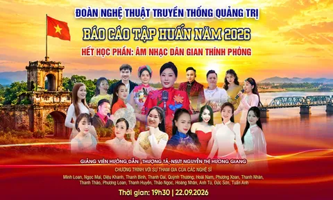 Dấu ấn tập huấn học phần âm nhạc dân gian thính phòng tại Đoàn Nghệ thuật Truyền thống Quảng Trị: Nâng cao chất lượng biểu diễn và khơi nguồn sức sống mới