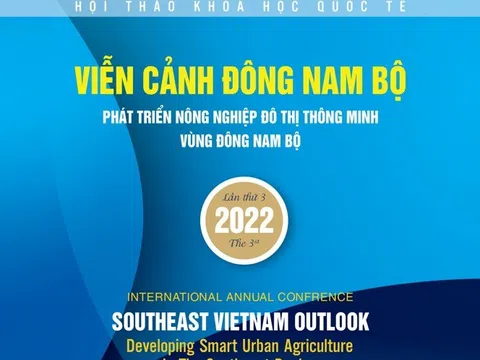 Sắp diễn ra Hội thảo khoa học Quốc tế về Phát triển Nông nghiệp đô thị thông minh tại vùng Đông Nam Bộ