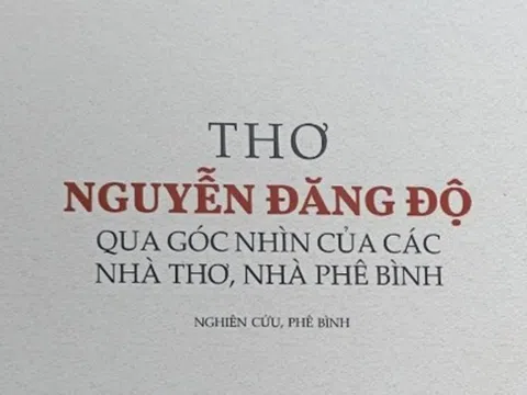 Thơ Nguyễn Đăng Độ thăng hoa qua góc nhìn báo chí truyền thông