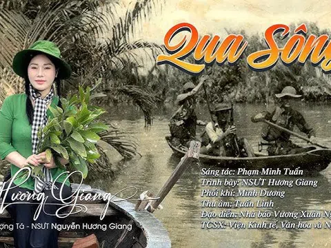 "Qua sông" – Khúc hò khoan thắp sáng lòng yêu nước