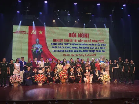 Trường Đại học Văn hoá Nghệ thuật Quân đội nghiệm thu thành công đề tài khoa học: Nâng cao chất lượng phương pháp biểu diễn một số ca khúc mang âm hưởng dân ca ba miền